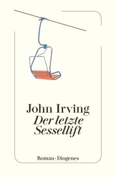 John Irving - Der letzte Sessellift